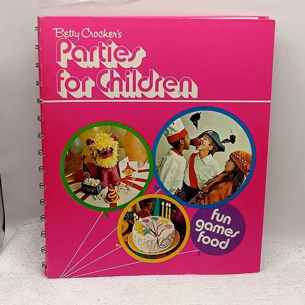 BETTY CROCKER's Parties For Children Book Spiral Bound 1972 4th Print Games Food